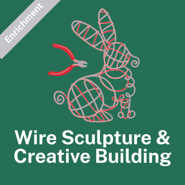 THURSDAY: Wire Sculpture & Creative Building (1st Grade) Spring