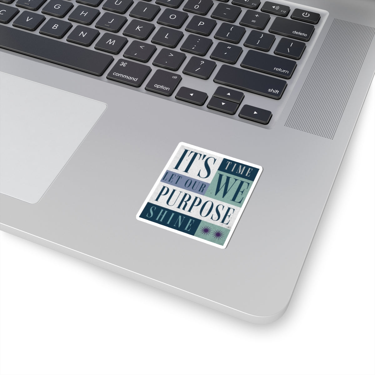 Motivational Quote Sticker — "It's Time We Let Our Purpose Shine" Inspirational Laptop Decal