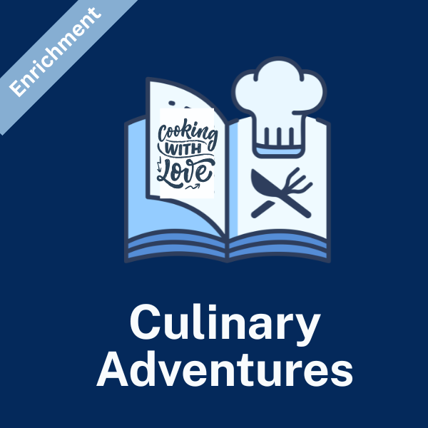 WEDNESDAY: Culinary Adventures (Pre-K, Kinder & 1st Grade) Fall